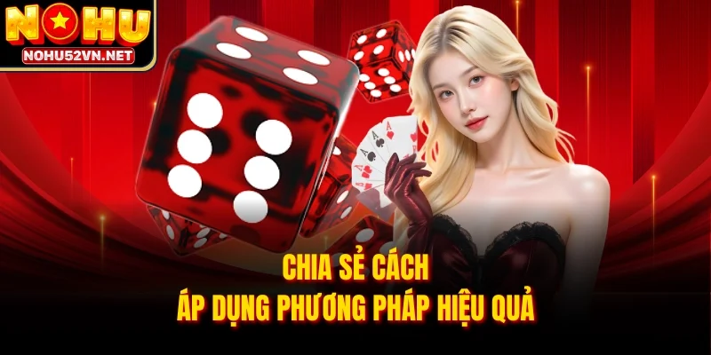 Chia sẻ cách áp dụng phương pháp hiệu quả